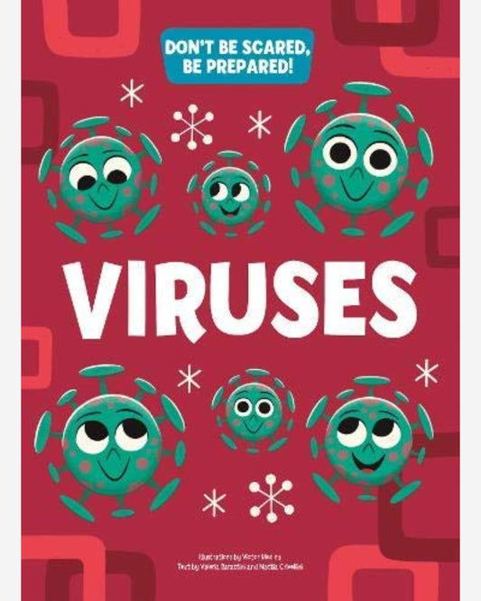 Viruses : Don'T Be Scared Be Prepared