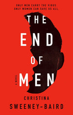 THE END OF MEN - CHRISTINA SWEENEY-BAIRD