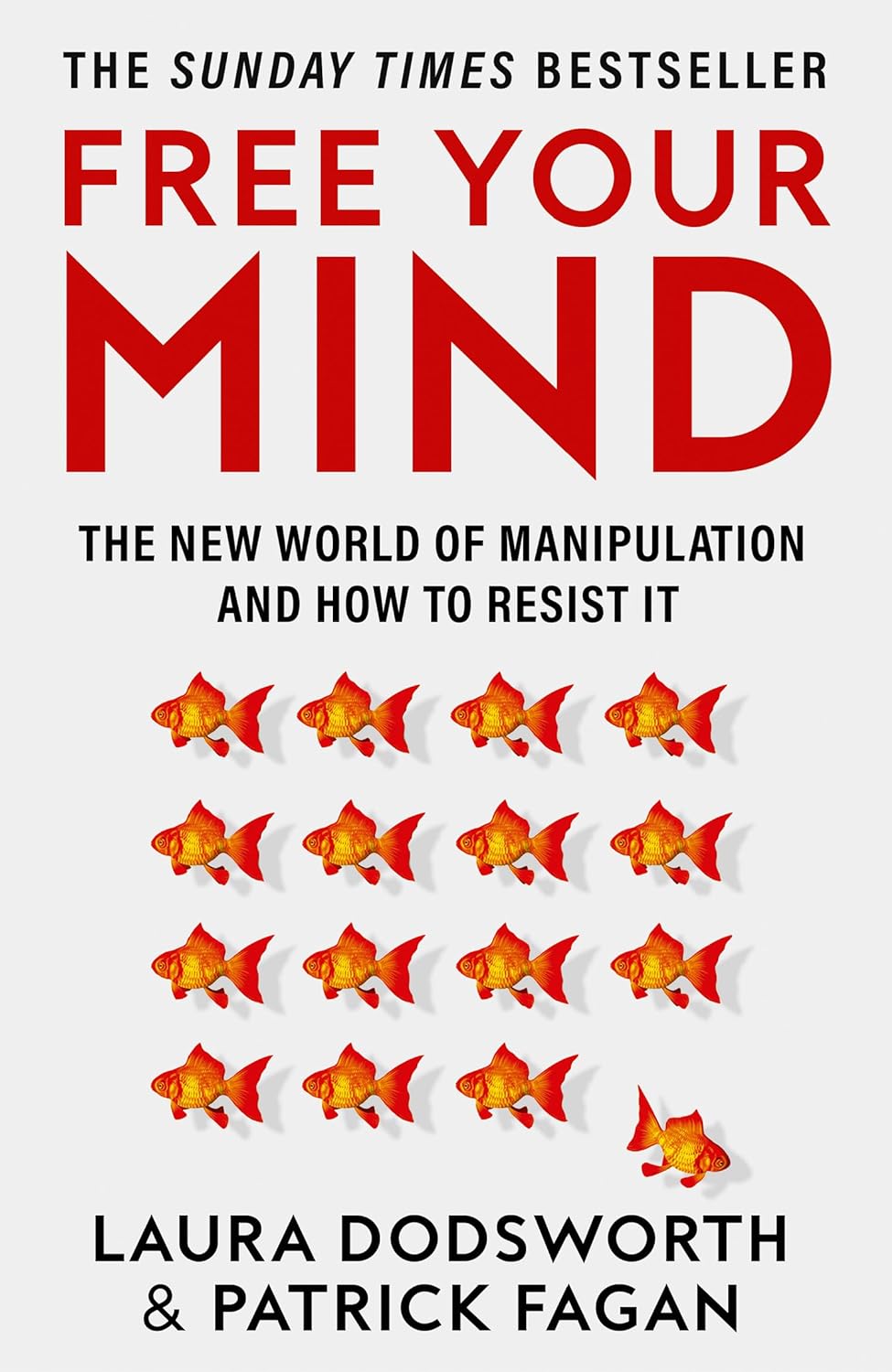 Free Your Mind : The new world of manipulation and how to resist it