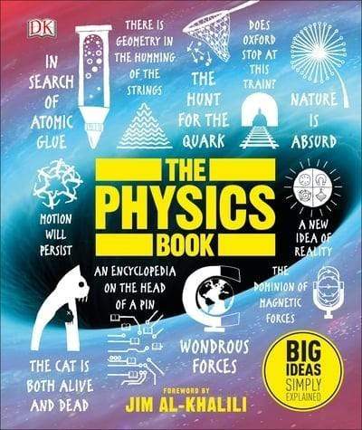 THE PHYSICS BOOK: BIG IDEAS SIMPLY EXPLAINED