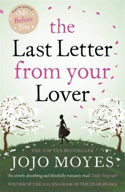 THE LAST LETTER FROM YOUR LOVER : SOON TO BE A MAJOR MOTION PICTURE STARRING FELICITY JONES AND SHAILENE WOODLEY - JOJO MOYES