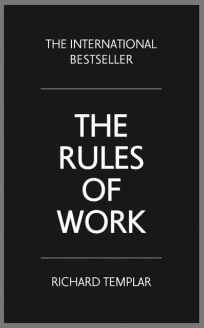 THE RULES OF WORK : A DEFINITIVE CODE FOR PERSONAL SUCCESS - RICHARD TEMPLAR