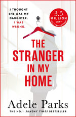 THE STRANGER IN MY HOME: I THOUGHT SHE WAS MY DAUGHTER. I WAS WRONG.