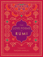 THE LOVE POEMS OF RUMI : TRANSLATED BY NADER KHALILI VOLUME 2
BY RUMI (AUTHOR)