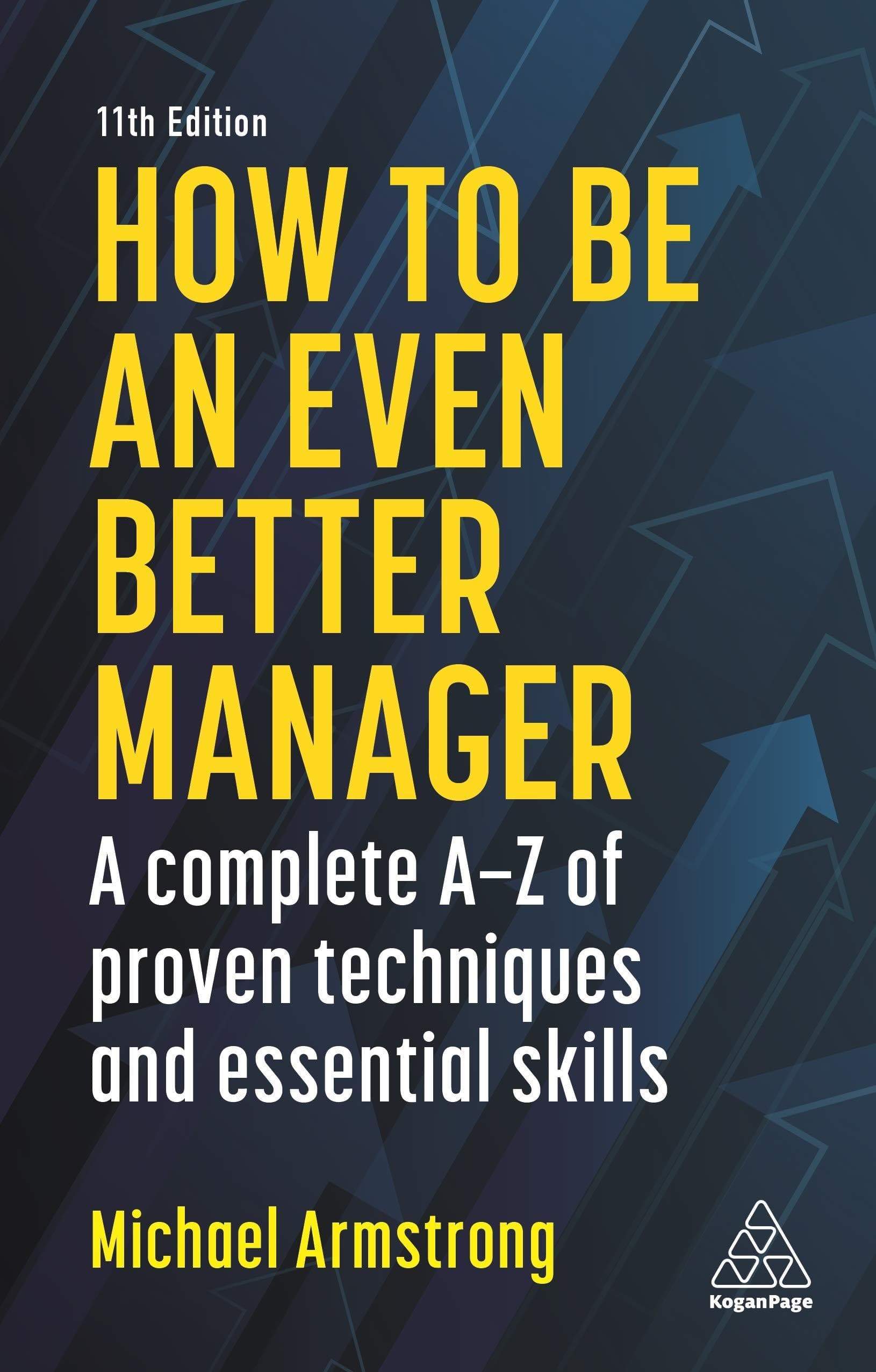 HOW TO BE AN EVEN BETTER MANAGER - MICHAEL ARMSTRONG