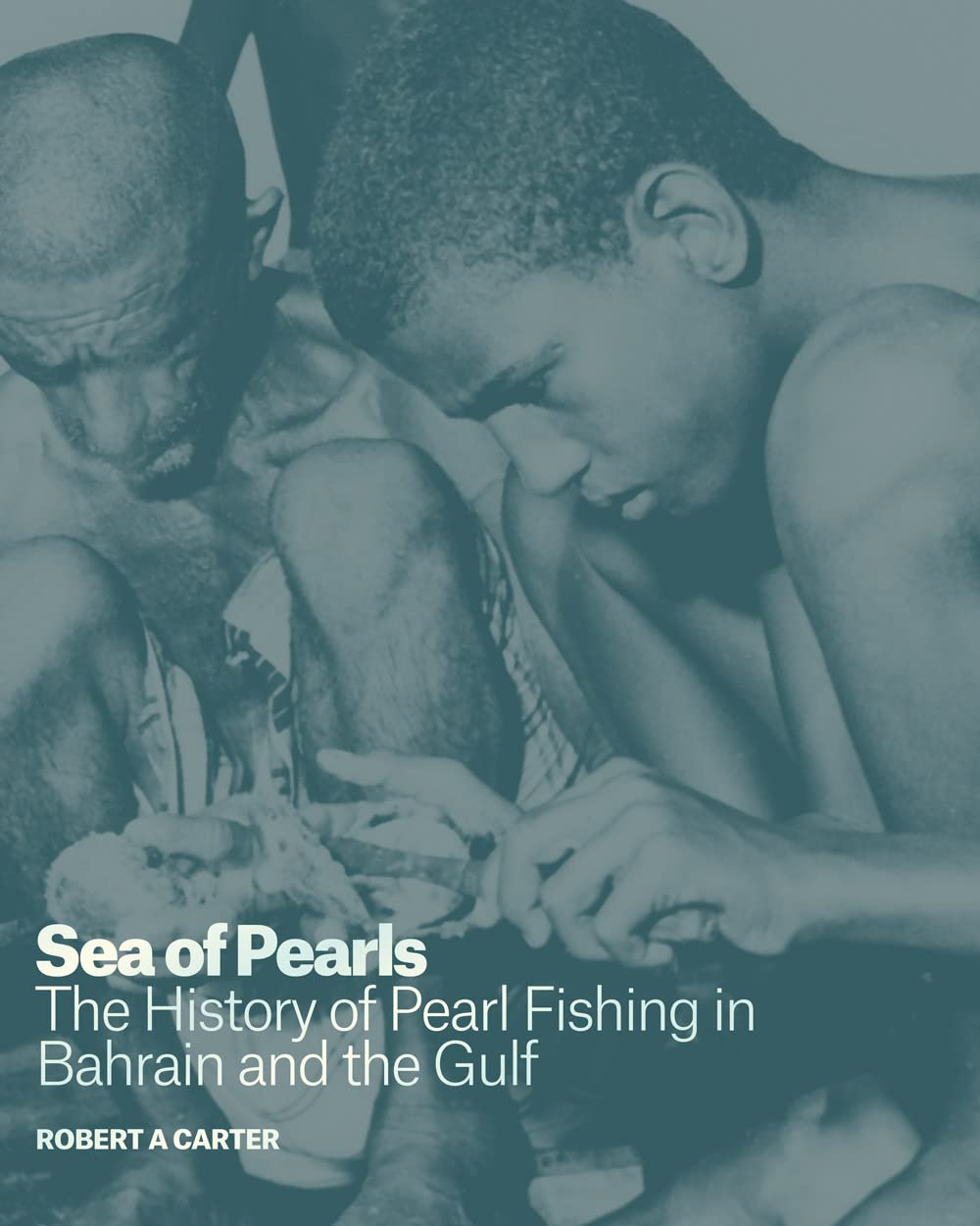 Sea of Pearls : The History of Pearl Fishing in Bahrain and the Gulf
