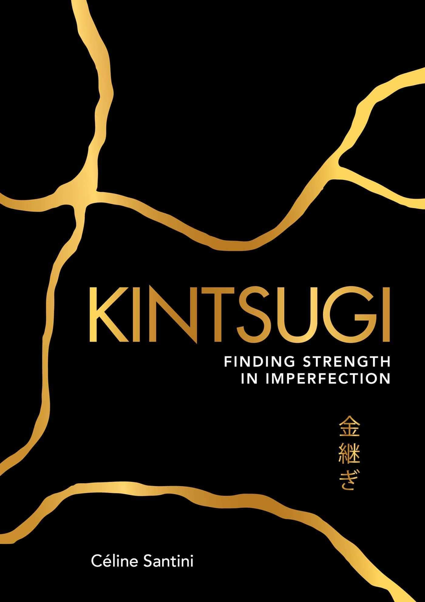 Kintsugi : Finding Strength in Imperfection